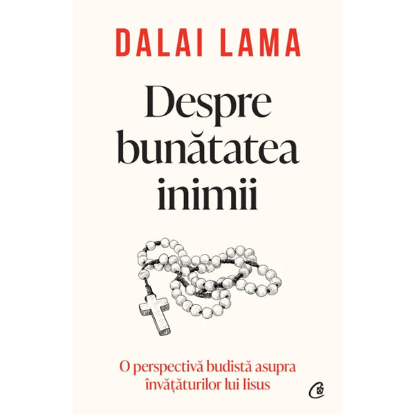 Despre bunatatea inimii - Dalai Lama