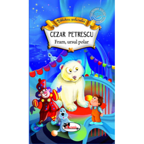 Fram, ursul polar - Cezar Petrescu - Delumani - Magazin Romanesc 