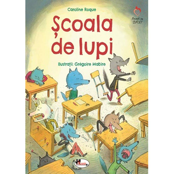 Scoala de lupi - Caroline Roque, Gregoire Mabire