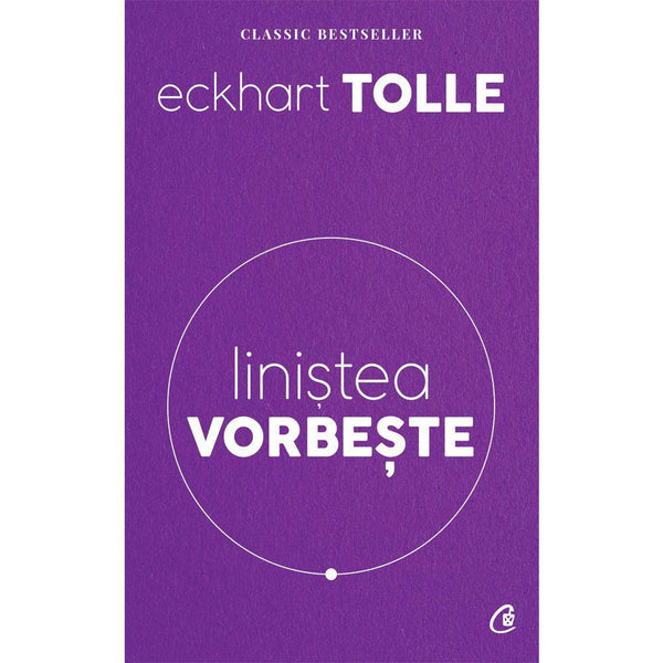 Linistea vorbeste - Eckhart Tolle - Delumani - Magazin Romanesc 