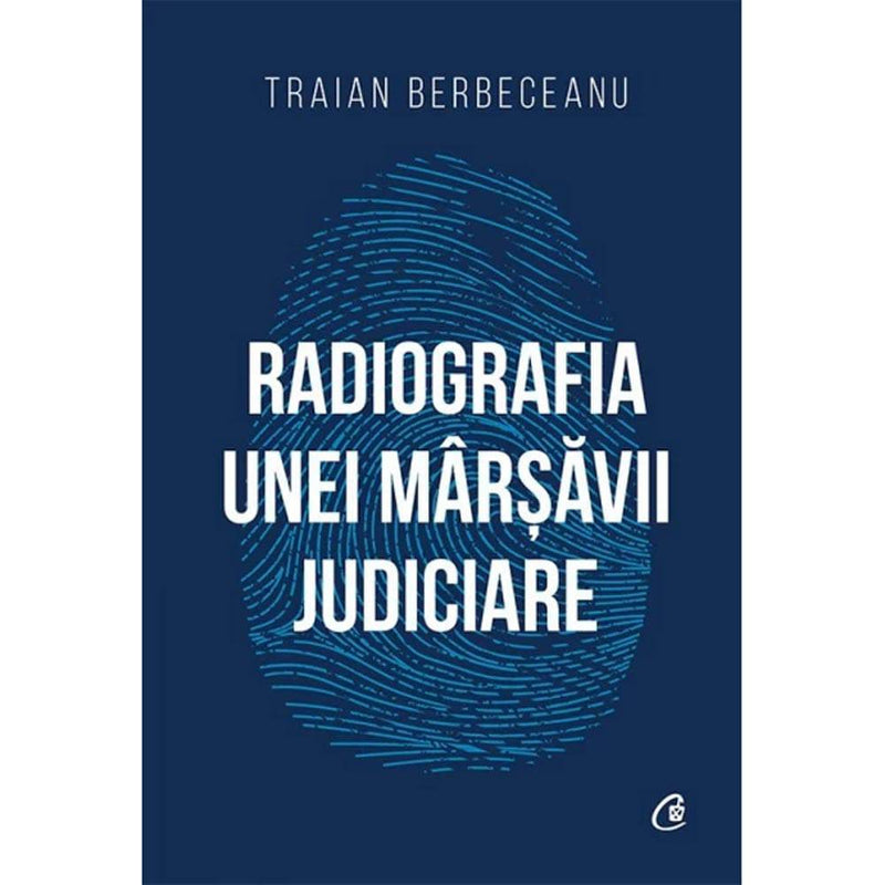 Radiografia unei marsavii judiciare - Traian Berbeceanu