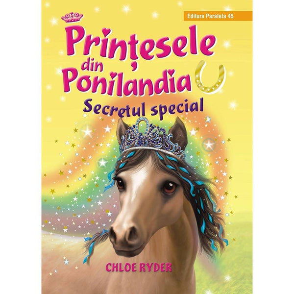 Printesele din Ponilandia. Secretul special (editie cartonata) - RYDER Chloe - Delumani - Magazin Romanesc 