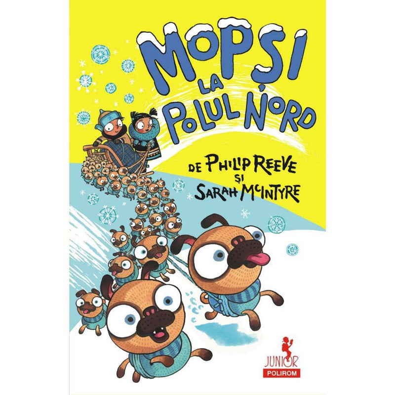 Mopsi la Polul Nord - Philip Reeve, Sarah McIntyre