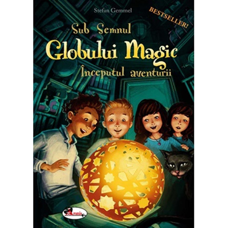 Sub semnul Globului Magic. Inceputul aventurii - Stefan Gemmel